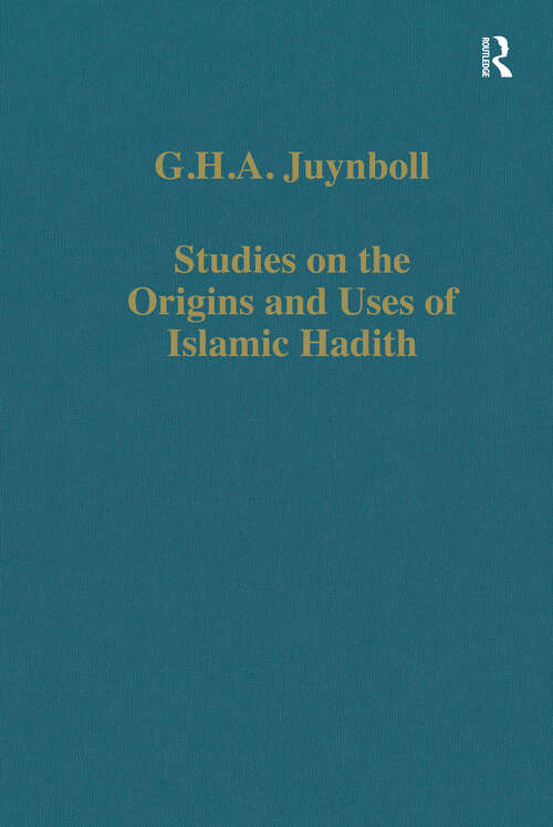 Book cover of Studies on the Origins and Uses of Islamic Hadith (Variorum Collected Studies)