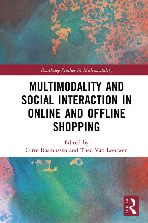Book cover of Multimodality and Social Interaction in Online and Offline Shopping (Routledge Studies in Multimodality)