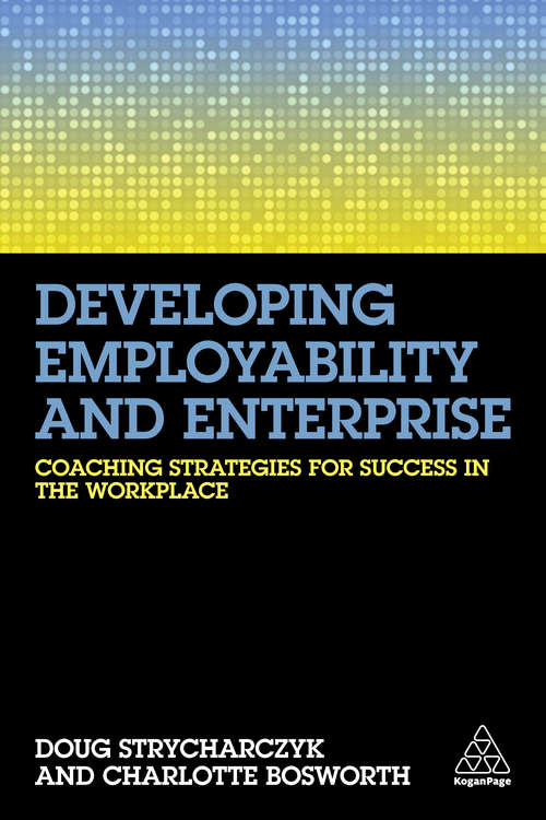 Book cover of Developing Employability and Enterprise: Coaching Strategies for Success in the Workplace