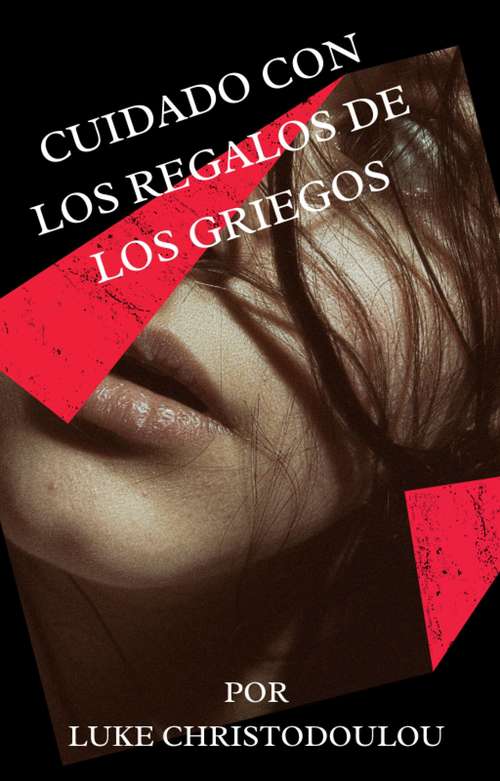 Book cover of ¡Cuidado con los regalos de los griegos!