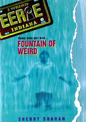 Book cover of Fountain of Weird (Weird Eerie Indiana)