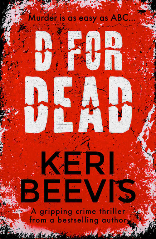 Book cover of D for Dead: A Gripping Crime Thriller (The Rebecca Angell Series #2)