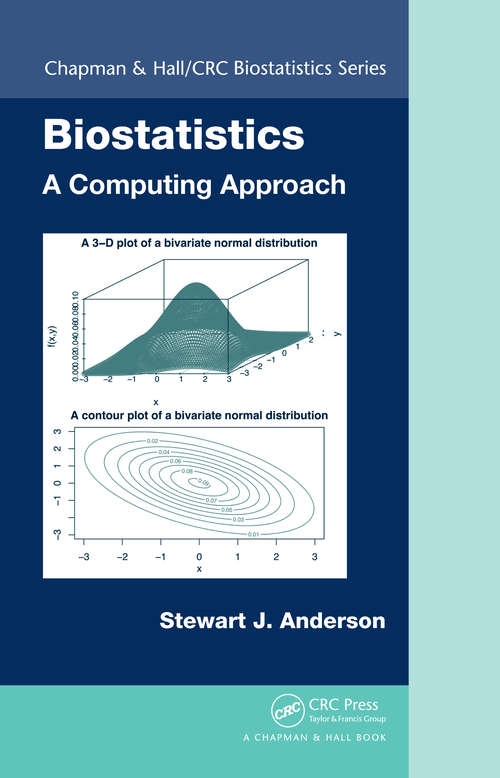 Book cover of Biostatistics: A Computing Approach (1) (Chapman & Hall/CRC Biostatistics Series)