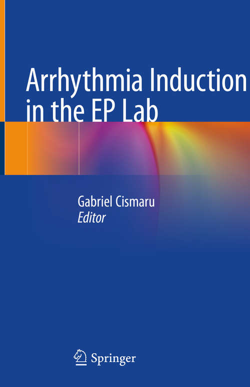 Book cover of Arrhythmia Induction in the EP Lab (1st ed. 2019)