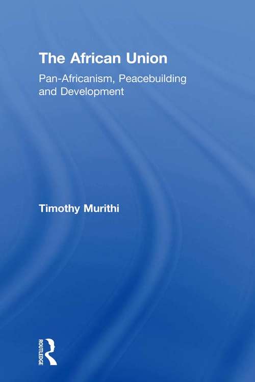 Book cover of The African Union: Pan-Africanism, Peacebuilding and Development