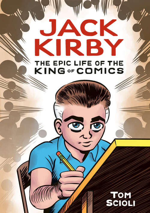 Book cover of Jack Kirby: The Epic Life of the King of Comics [A Graphic Biography]