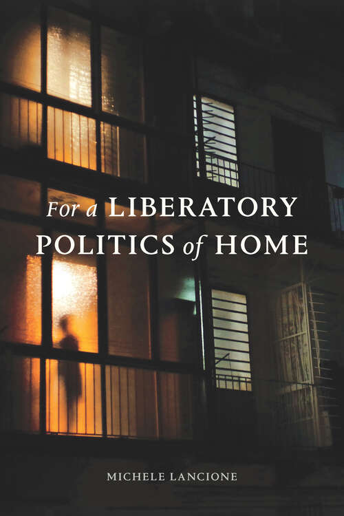 Book cover of For a Liberatory Politics of Home