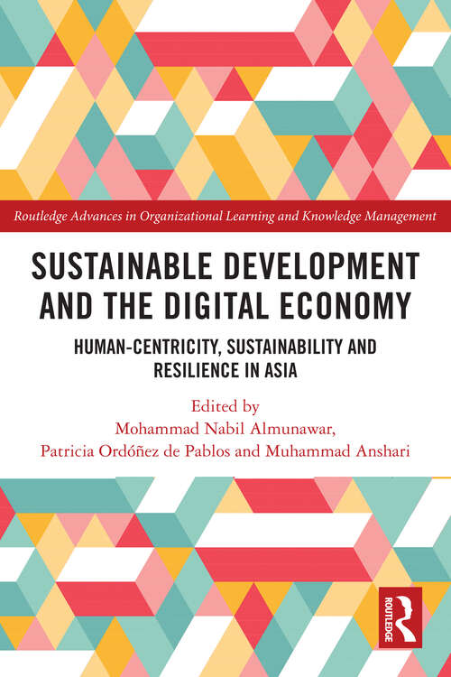 Book cover of Sustainable Development and the Digital Economy: Human-centricity, Sustainability and Resilience in Asia (Routledge Advances in Organizational Learning and Knowledge Management)