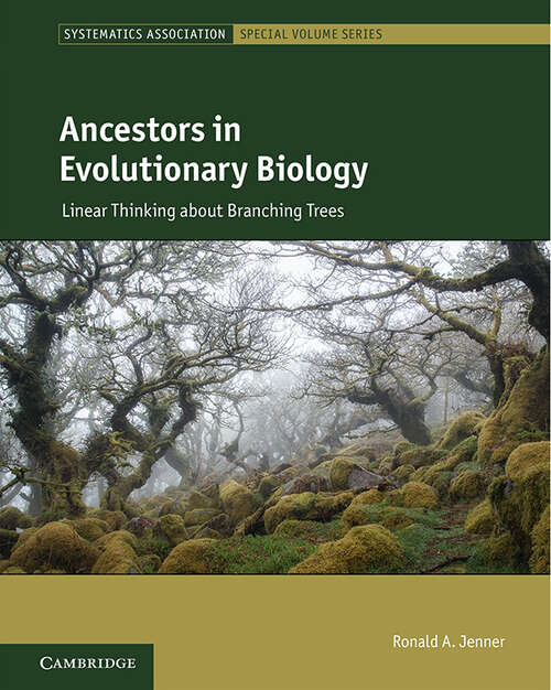 Book cover of Ancestors in Evolutionary Biology: Linear Thinking about Branching Trees (Systematics Association Special Volume Series)