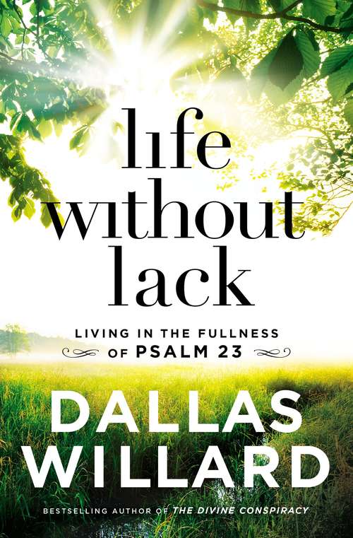 Book cover of Life Without Lack: Living In The Fullness Of Psalm 23