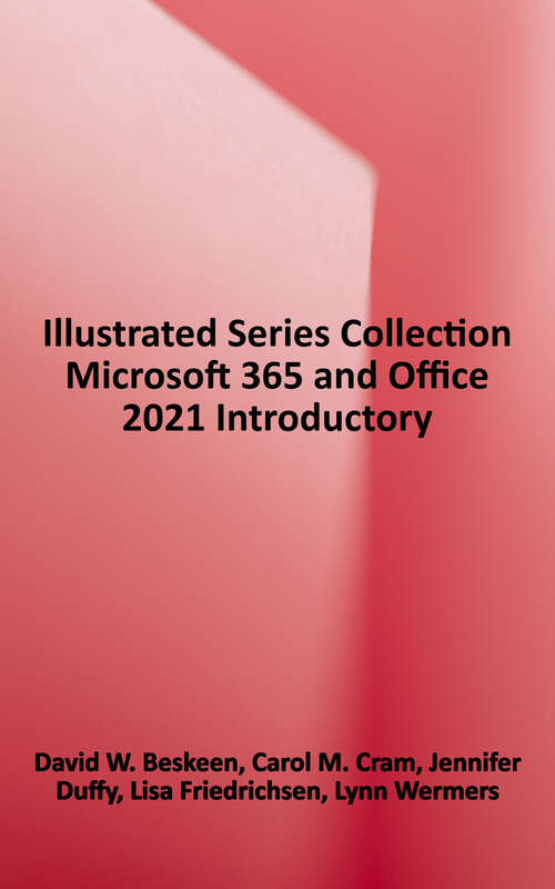 Book cover of Illustrated Series Collection, Microsoft 365 & Office 2021 Introductory (MindTap Course List)