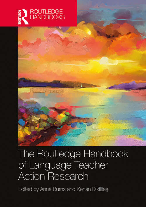 Book cover of The Routledge Handbook of Language Teacher Action Research (Routledge Handbooks in Applied Linguistics)