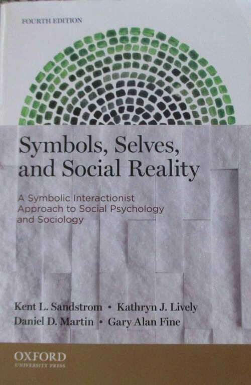 Book cover of Symbols, Selves, and Social Reality: A Symbolic Interactionist Approach to Social Psychology and Sociology (Fourth Edition)