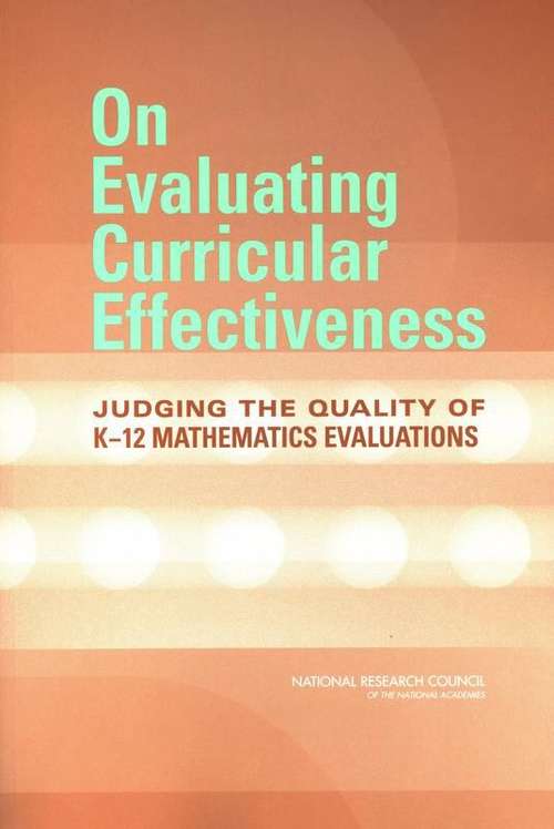 Book cover of On Evaluating Curricular Effectiveness: Judging the Quality of K-12 Mathematics Evaluations