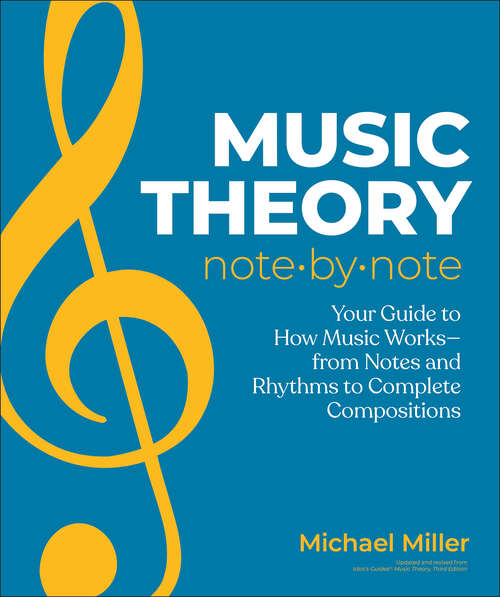 Book cover of Music Theory Note by Note: Your Guide to How Music Works—From Notes and Rhythms to Complete Compositions