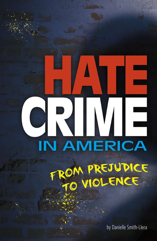 Book cover of Hate Crime in America: From Prejudice to Violence (Informed!)