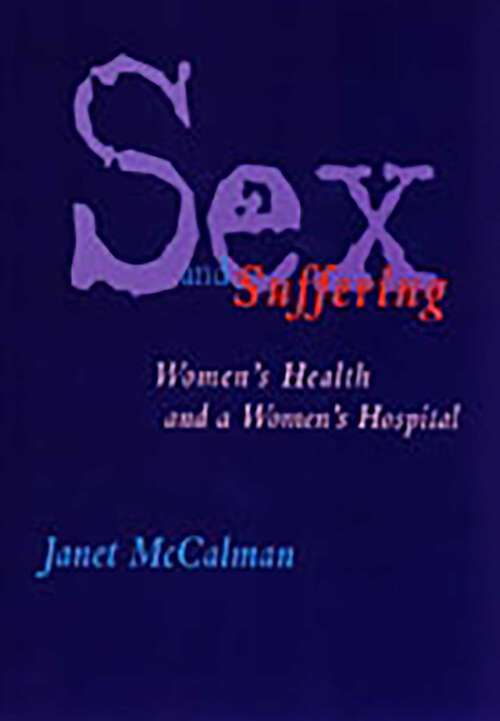 Book cover of Sex and Suffering: Women's Health and a Women's Hospital