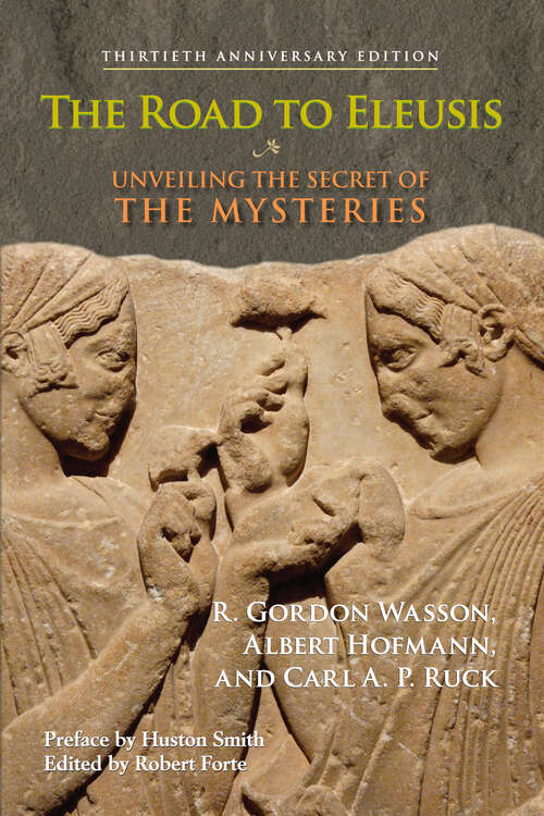Book cover of The Road to Eleusis: Unveiling the Secret of the Mysteries