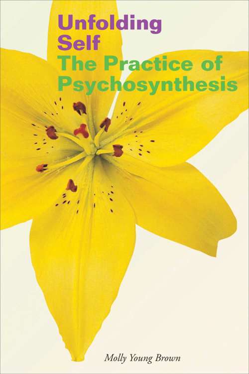 Book cover of Unfolding Self: The Practice of Psychosynthesis