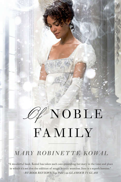 Book cover of Of Noble Family: Shades Of Milk And Honey, Glamour In Glass, Without A Summer, Valour And Vanity, Of Noble Family (Glamourist Histories #5)