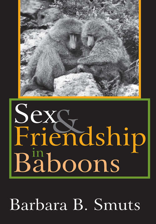 Book cover of Sex and Friendship in Baboons (Evolutionary Foundations Of Human Behavior Ser.)