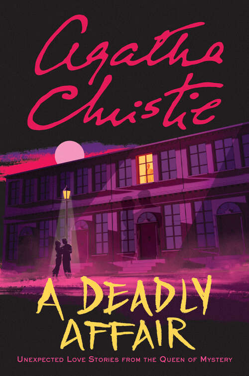 Book cover of A Deadly Affair: Unexpected Love Stories from the Queen of Mystery
