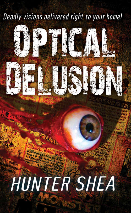 Book cover of Optical Delusion: Just Add Water, Money Back Guarantee And Optical Delusion (Mail Order Massacres #2)