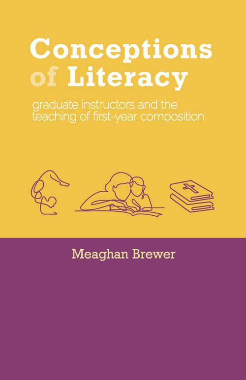 Book cover of Conceptions of Literacy: Graduate Instructors and the Teaching of First-Year Composition