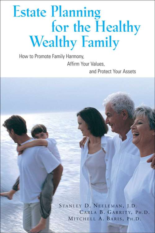 Book cover of Estate Planning for the Healthy, Wealthy Family: How to Promote Family Harmony, Affirm Your Values, and Protect Your Assets