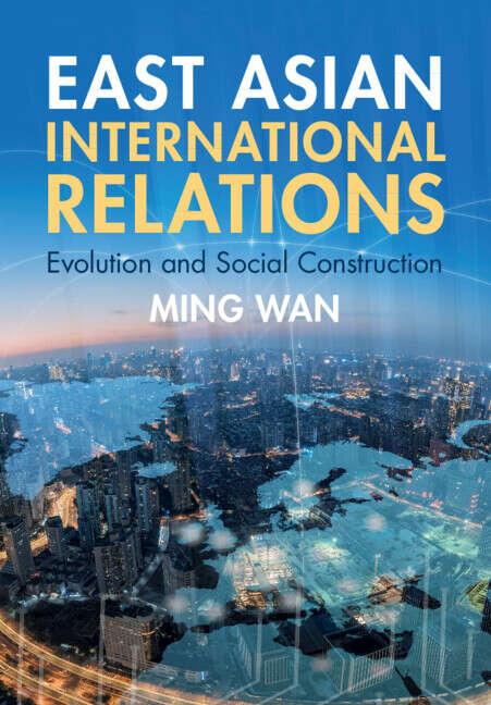 Book cover of East Asian International Relations: Evolution and Social Construction