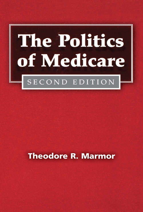 Book cover of The Politics of Medicare (2) (Social Institutions And Social Change Ser.)