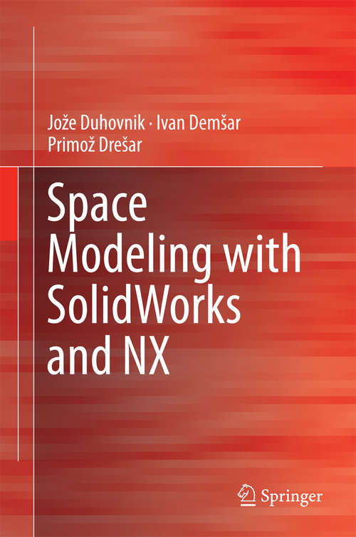 Book cover of Space Modeling with SolidWorks and NX