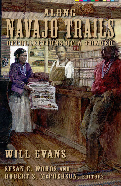 Book cover of Along Navajo Trails: Recollections of a Trader 1898-1948