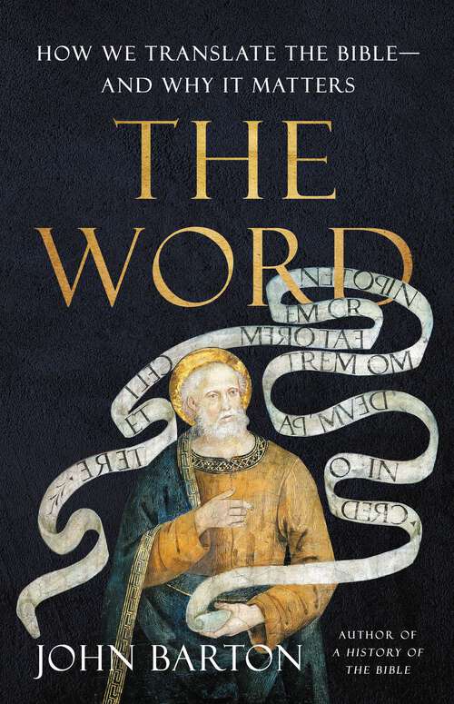 Book cover of The Word: How We Translate the Bible—and Why It Matters