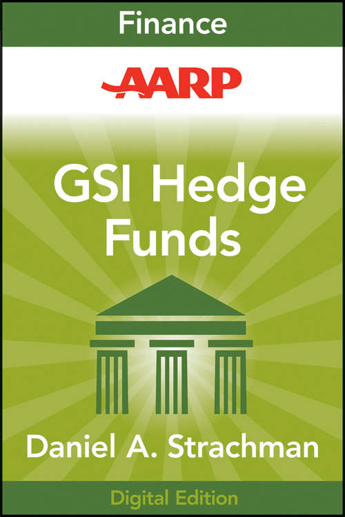 Book cover of AARP Getting Started in Hedge Funds: From Launching a Hedge Fund to New Regulation, the Use of Leverage, and Top Manager Profiles (3) (Getting Started In... #99)