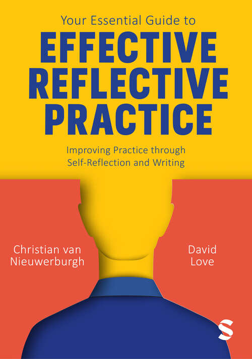 Book cover of Your Essential Guide to Effective Reflective Practice: Improving Practice through Self-Reflection and Writing