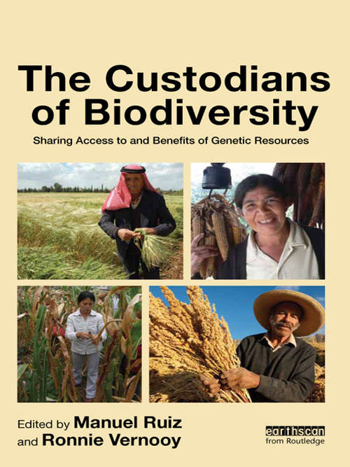 Book cover of The Custodians of Biodiversity: Sharing Access to and Benefits of Genetic Resources