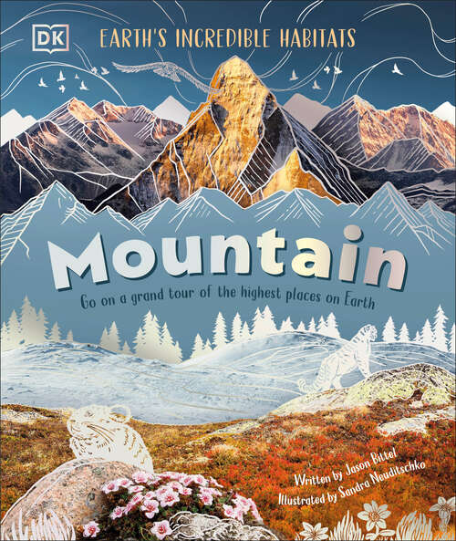 Book cover of Mountain: Go On a Grand Tour of the Highest Places on Earth (Earth's Incredible Habitats)