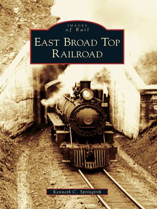 Book cover of East Broad Top Railroad