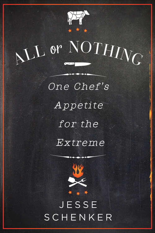 Book cover of All or Nothing: One Chef's Appetite for the Extreme