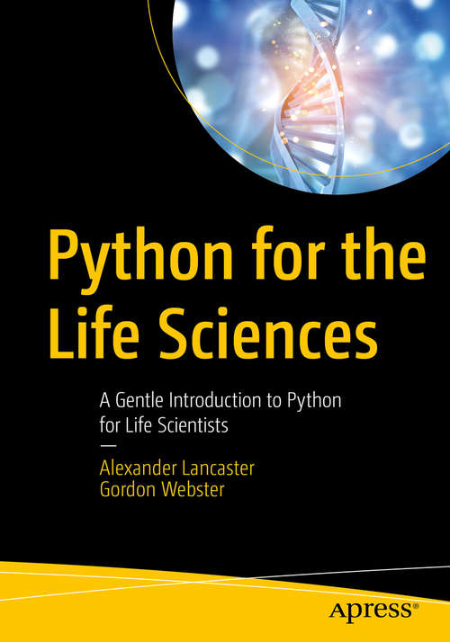 Book cover of Python for the Life Sciences: A Gentle Introduction to Python for Life Scientists (1st ed.)