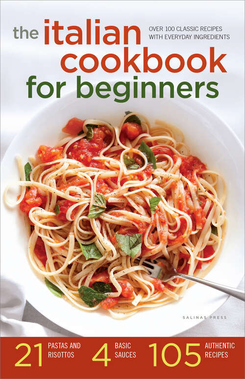 Book cover of The Italian Cookbook for Beginners: Over 100 Classic Recipes with Everyday Ingredients