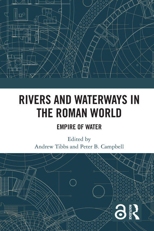 Book cover of Rivers and Waterways in the Roman World: Empire of Water