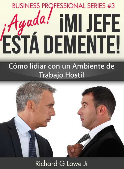 Book cover of ¡Ayuda! ¡Mi Jefe Está Demente!