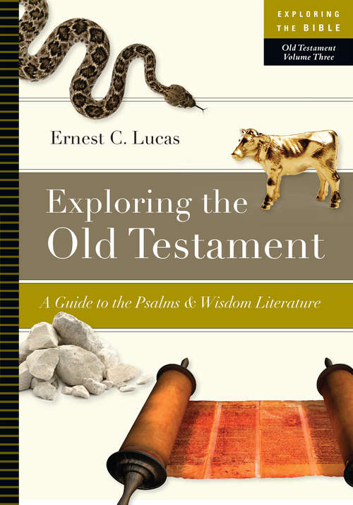 Book cover of Exploring the Old Testament: A Guide to the Psalms  Wisdom Literature (Exploring the Bible Series: Volume 3)