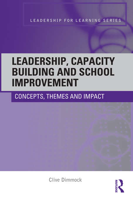 Book cover of Leadership, Capacity Building and School Improvement: Concepts, themes and impact (Leadership for Learning Series)