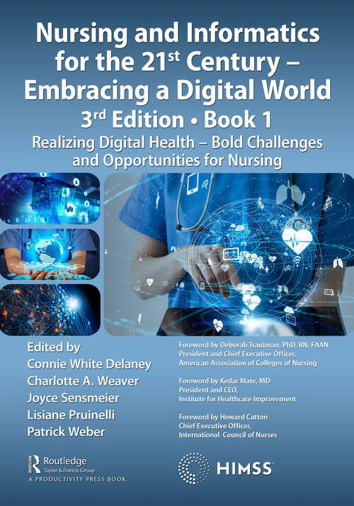 Book cover of Nursing and Informatics for the 21st Century - Embracing a Digital World, Book 1: Realizing Digital Health - Bold Challenges and Opportunities for Nursing (3) (HIMSS Book Series)