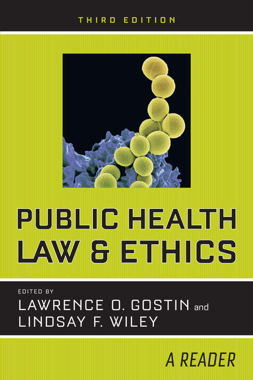 Book cover of Public Health Law and Ethics: A Reader (California/milbank Books On Health And The Public: Vol. 4)