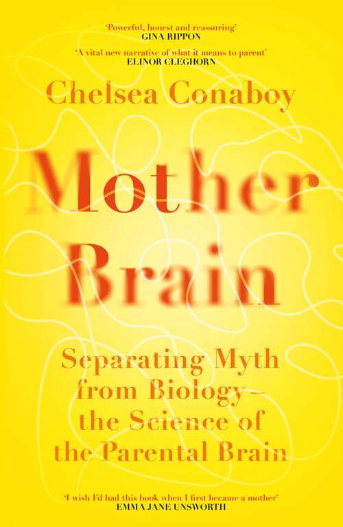 Book cover of Mother Brain: Separating Myth from Biology – the Science of the Parental Brain