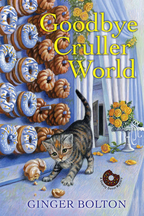 Book cover of Goodbye Cruller World (A Deputy Donut Mystery #2)